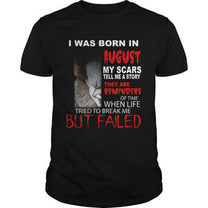 I Was Born In August My Scars Tell Me A Story Pennywise Shirt